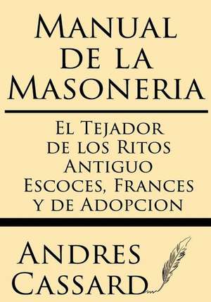 Manual de La Masoneria de Andres Cassard