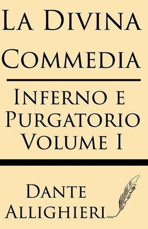 La Divina Comedia (Volume I) de Dante Allighieri