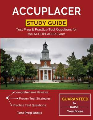 ACCUPLACER Study Guide de Accuplacer Test Prep Team