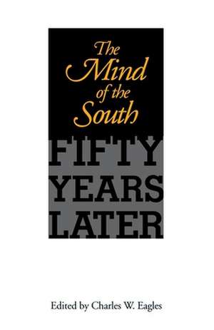 The Mind of the South: Fifty Years Later de Bruce Clayton