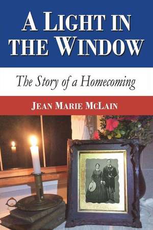 A Light in the Window: The Story of a Homecoming de Jean Marie McLain