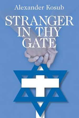 Stranger in Thy Gate de Alexander Kosub