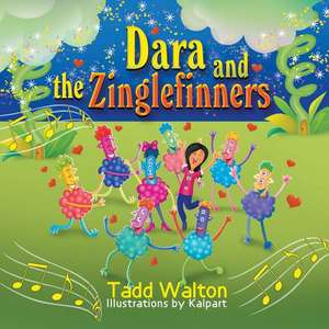 Dara and the Zinglefinners de Tadd Walton