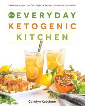 The Everyday Ketogenic Kitchen de Carolyn Ketchum