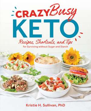 Crazy Busy Keto de Kristie Sullivan