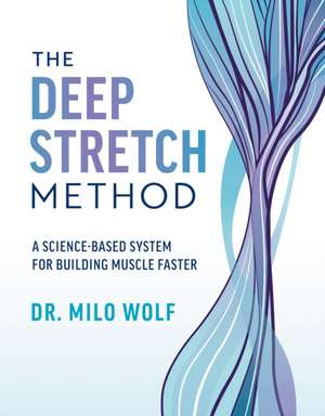 The Deep Stretch Method de Milo Wolf