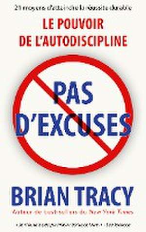 Pas d'excuses de Brian Tracy