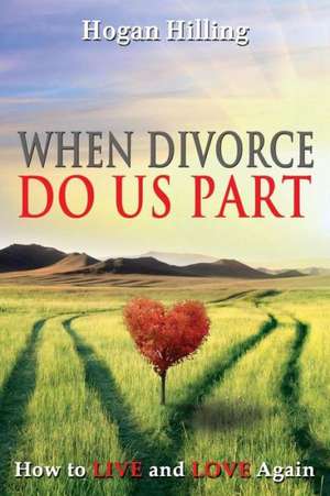 When Divorce Do Us Part de Hogan Hilling