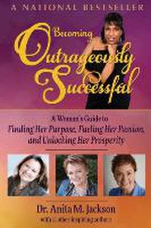 Becoming Outrageously Successful de Anita Jackson