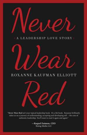 Never Wear Red de Roxanne Kaufman Elliott