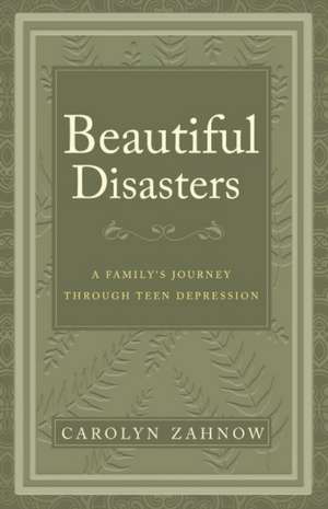 Beautiful Disasters de Carolyn Zahnow