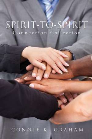 Spirit-To-Spirit Connection Collection de Connie K. Graham