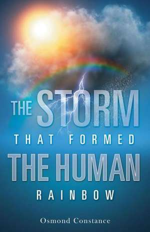 The Storm That Formed the Human Rainbow de Osmond Constance