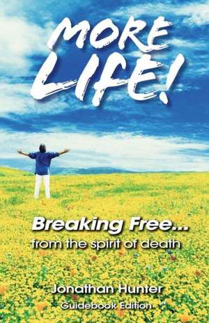 Breaking Free...from the Spirit of Death - Guidebook Edition de Jonathan Hunter