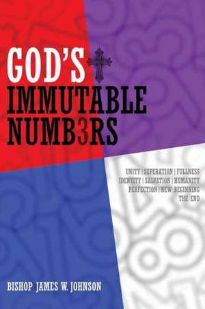 God's Immutable Numb3rs de Bishop James W. Johnson