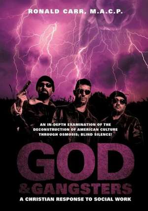 God and Gangsters de M. a. C. P. Ronald Carr