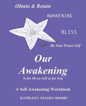 Our Awakening Is for Me as Well as for You de Kathleen Nelson-Moore