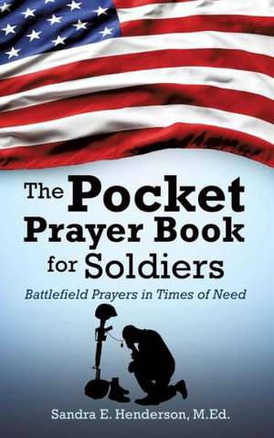 The Pocket Prayer Book for Soldiers de M. Ed Sandra E. Henderson