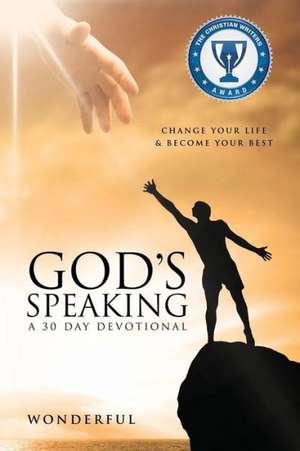 God's Speaking a 30 Day Devotional Change Your Life & Become Your Best de Wonderful