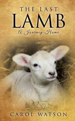 The Last Lamb de Carol Watson