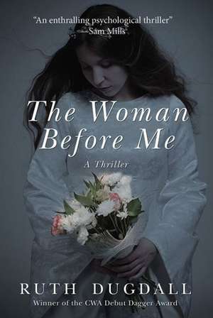 The Woman Before Me: A Thriller de Ruth Dugdall