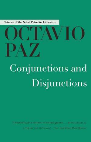 Conjunctions and Disjunctions de Octavio Paz