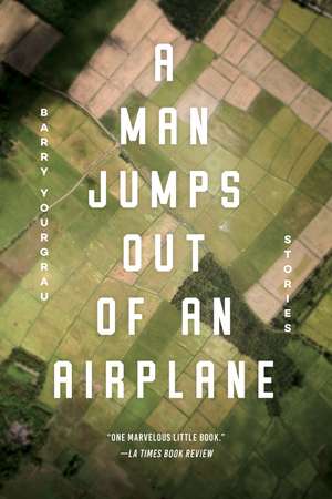 A Man Jumps Out of an Airplane: Stories de Barry Yourgrau