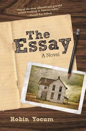 The Essay: A Novel de Robin Yocum