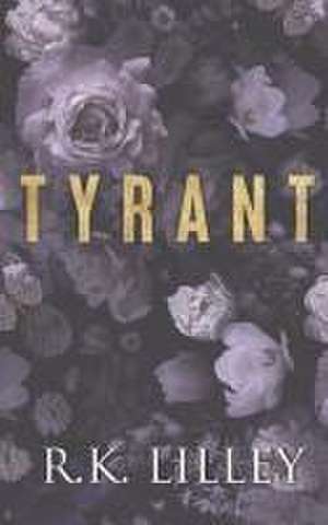 Lilley, R: TYRANT