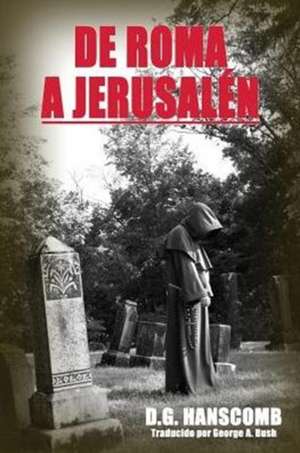 de Roma a Jerusalen: A Collection of Short Stories de D. G. Hanscomb