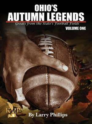 Ohio's Autumn Legends de Larry Phillips