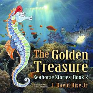 The Golden Treasure de J. David Bise Jr