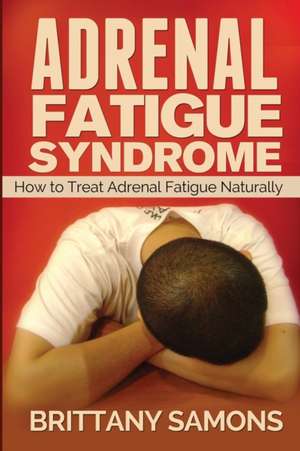 Adrenal Fatigue Syndrome de Samons Brittany