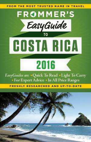 Frommer's Easyguide to Costa Rica de Eliot Greenspan