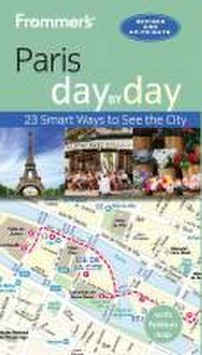 Frommer's Paris Day by Day de Anna E. Brooke