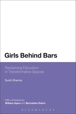 Girls Behind Bars: Reclaiming Education in Transformative Spaces de Suniti Sharma