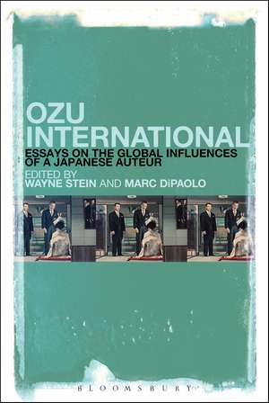 Ozu International: Essays on the Global Influences of a Japanese Auteur de Wayne Stein