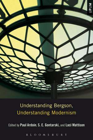 Understanding Bergson, Understanding Modernism de Paul Ardoin