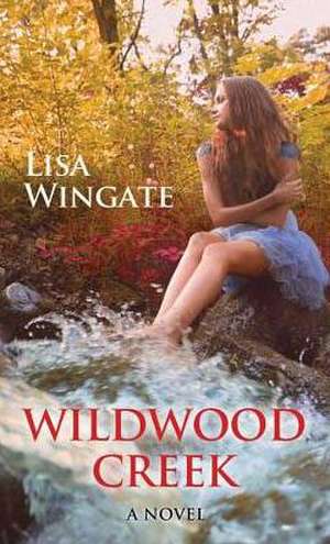 Wildwood Creek de Lisa Wingate