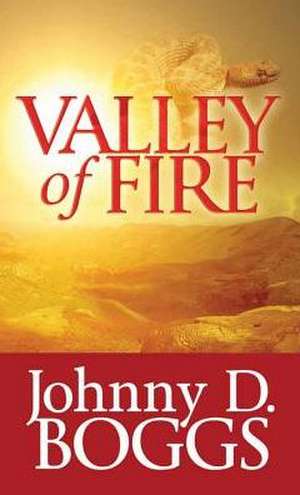 Valley of Fire de Johnny D. Boggs