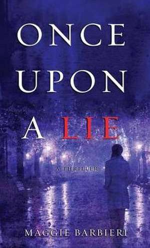 Once Upon a Lie de Maggie Barbieri