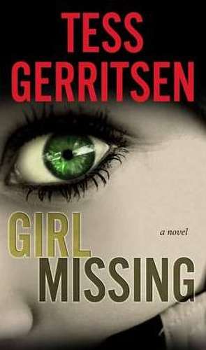 Girl Missing de Tess Gerritsen