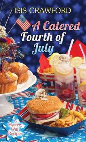 A Catered Fourth of July de Isis Crawford