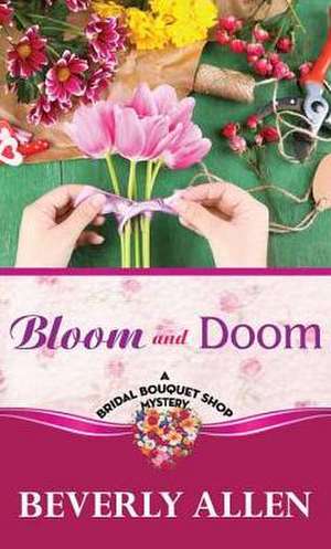 Bloom and Doom de Beverly Allen