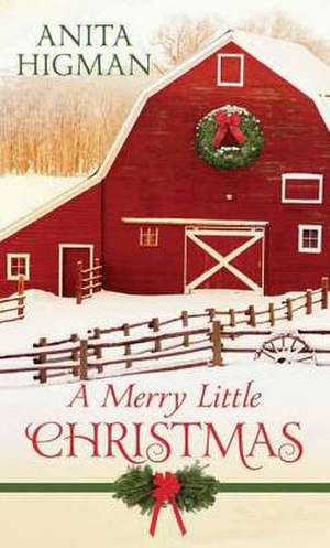 A Merry Little Christmas de Anita Higman