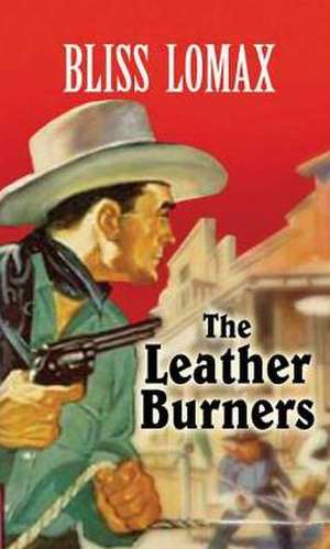 The Leather Burners de Bliss Lomax