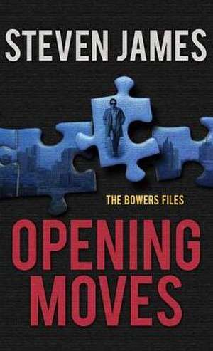 Opening Moves de Steven James