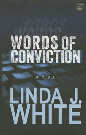 Words of Conviction de Linda J. White