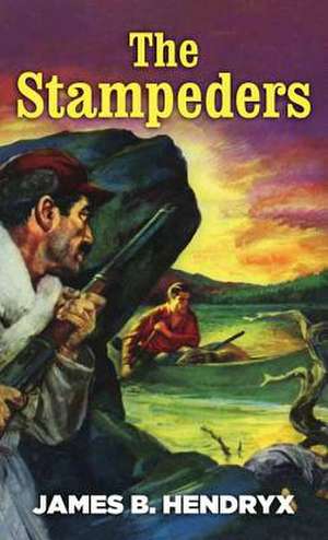 The Stampeders de James B. Hendryx