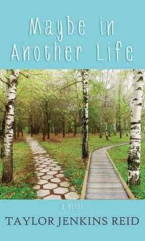 Maybe in Another Life de Taylor Jenkins Reid